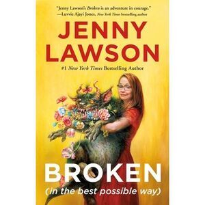Broken (in the Best Possible Way) -- Jenny Lawson